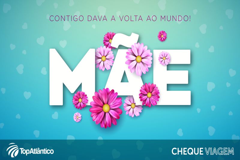 Cheque Viagem Top Atlântico para o Dia da Mãe
